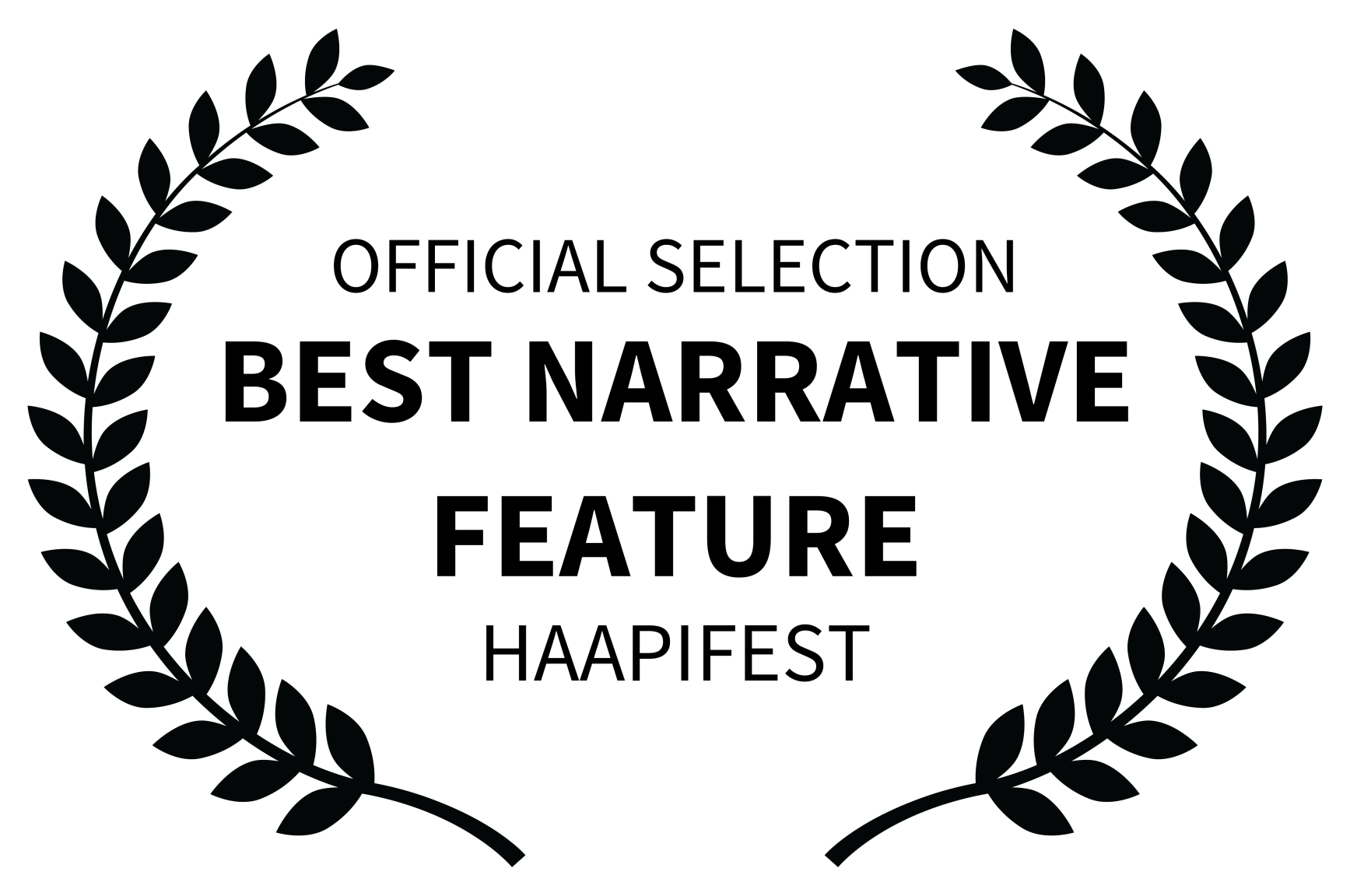 OFFICIAL SELECTION - BEST NARRATIVE FEATURE - HAAPIFEST