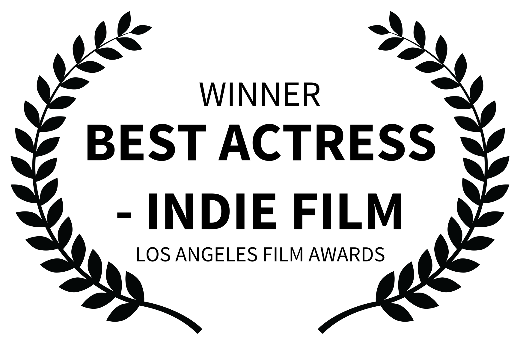 WINNER - BEST ACTRESS - INDIE FILM - LOS ANGELES FILM AWARDS